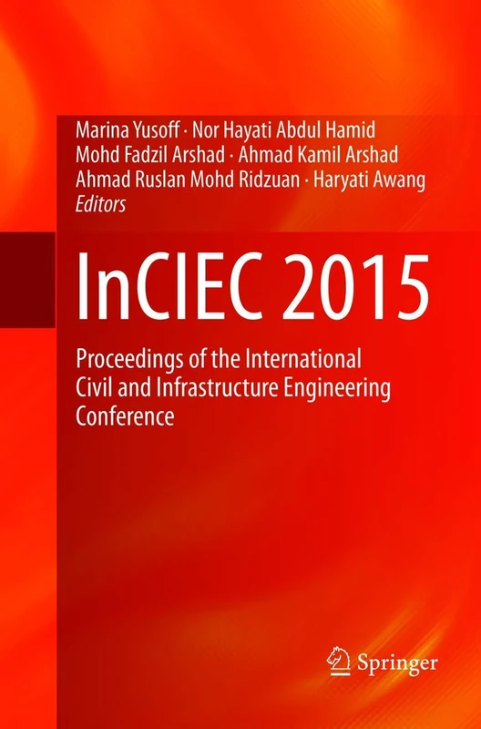 InCIEC 2015: Proceedings of the International Civil and Infrastructure Engineering Conference