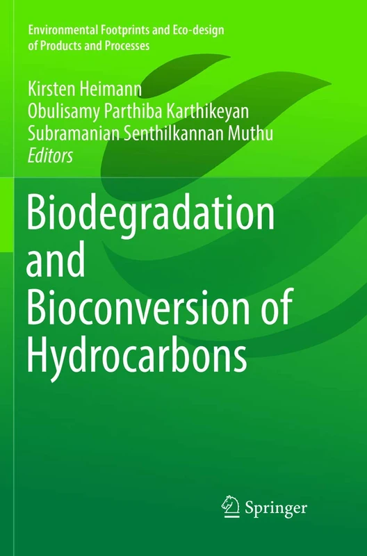 Biodegradation and Bioconversion of Hydrocarbons (Environmental Footprints and Eco-design of Products and Processes)