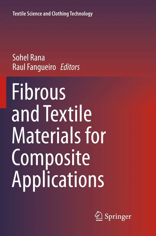 Fibrous and Textile Materials for Composite Applications (Textile Science and Clothing Technology)