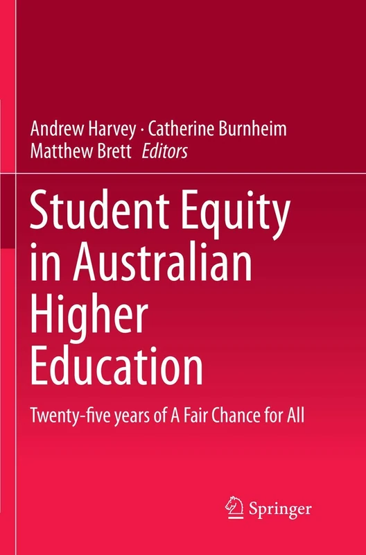Student Equity in Australian Higher Education: Twenty-five years of A Fair Chance for All