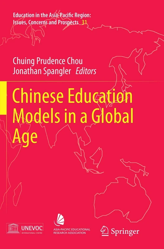 Chinese Education Models in a Global Age: 31 (Education in the Asia-Pacific Region: Issues, Concerns and Prospects, 31)