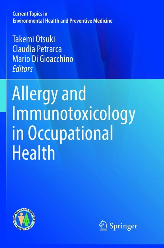 Allergy and Immunotoxicology in Occupational Health: 0 (Current Topics in Environmental Health and Preventive Medicine)