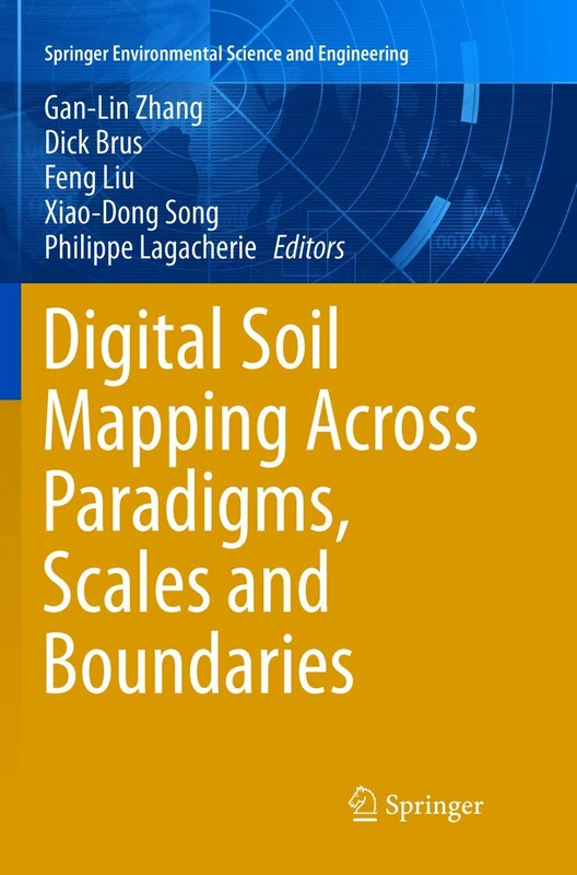 Digital Soil Mapping Across Paradigms, Scales and Boundaries (Springer Environmental Science and Engineering)