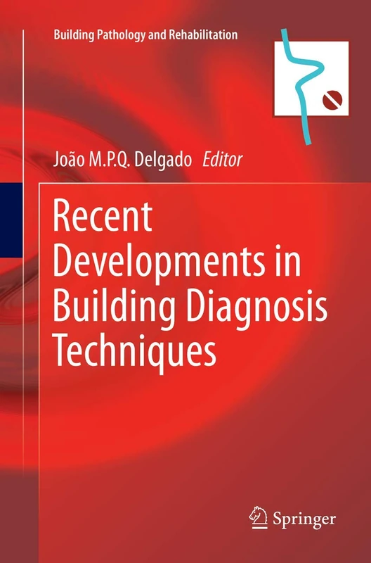 Recent Developments in Building Diagnosis Techniques: 5 (Building Pathology and Rehabilitation, 5)