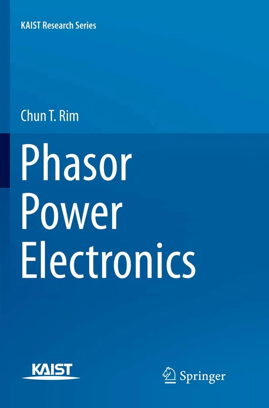 Phasor Power Electronics (KAIST Research Series)
