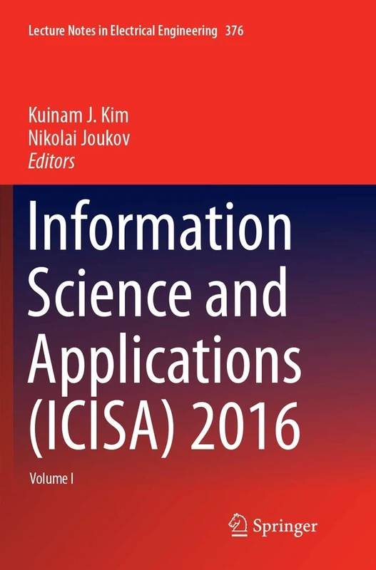 Information Science and Applications (ICISA) 2016: 376 (Lecture Notes in Electrical Engineering, 376)