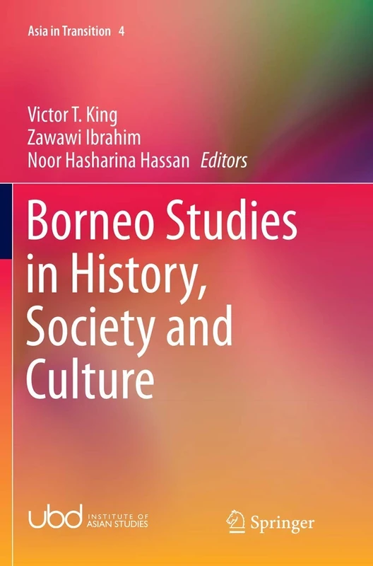 Borneo Studies in History, Society and Culture: 4 (Asia in Transition, 4)