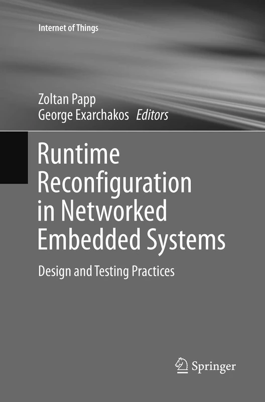 Runtime Reconfiguration in Networked Embedded Systems: Design and Testing Practices (Internet of Things)