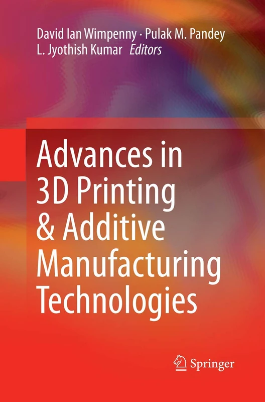 Springer - Advances in 3D Printing & Additive Manufacturing