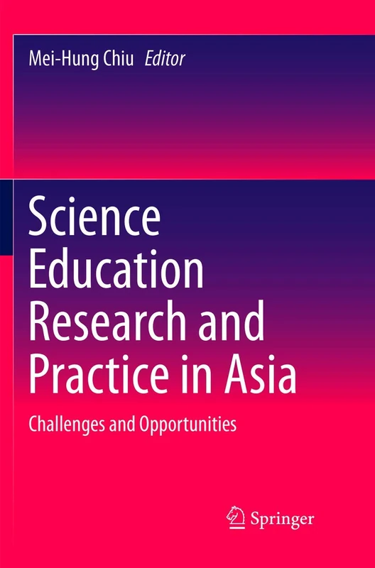 Science Education Research and Practice in Asia: Challenges and Opportunities
