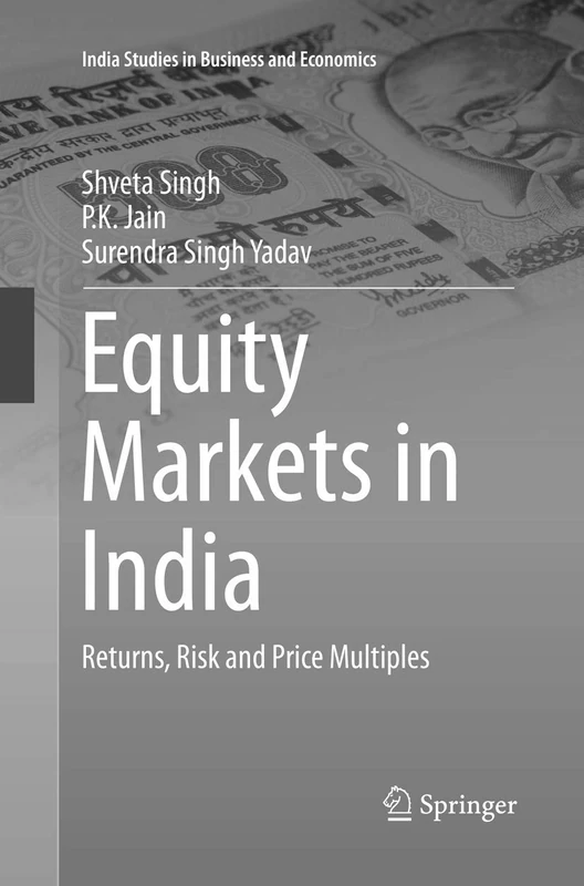 Equity Markets in India: Returns, Risk and Price Multiples (India Studies in Business and Economics)