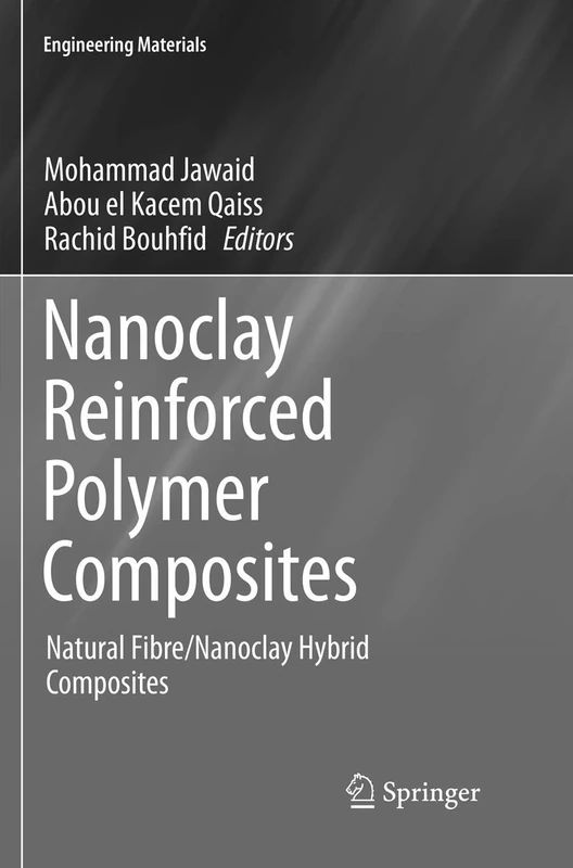 Nanoclay Reinforced Polymer Composites: Natural Fibre/Nanoclay Hybrid Composites (Engineering Materials)