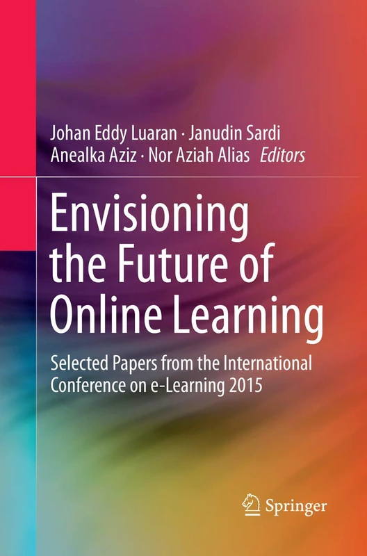 Envisioning the Future of Online Learning: Selected Papers from the International Conference on e-Learning 2015