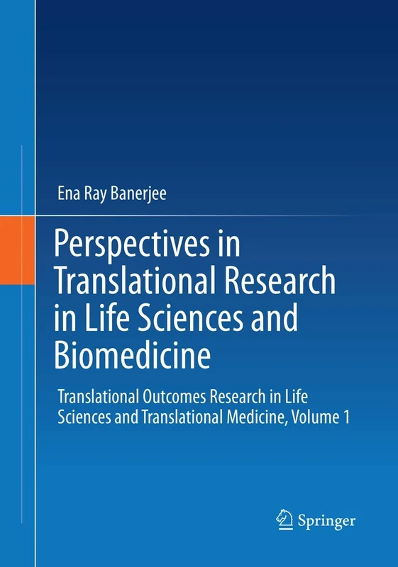 Perspectives in Translational Research in Life Sciences and Biomedicine: Translational Outcomes Research in Life Sciences and Translational Medicine, Volume 1