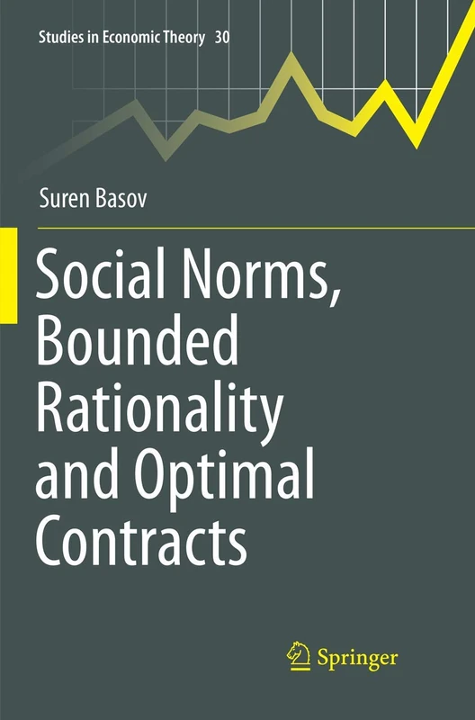 Social Norms, Bounded Rationality and Optimal Contracts: 30 (Studies in Economic Theory)