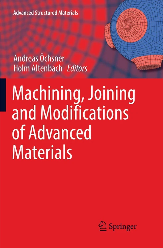 Machining, Joining and Modifications of Advanced Materials: 61 (Advanced Structured Materials, 61)