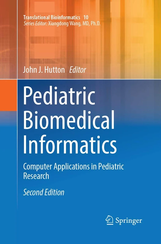 Pediatric Biomedical Informatics: Computer Applications in Pediatric Research: 10 (Translational Bioinformatics, 10) - Image 1