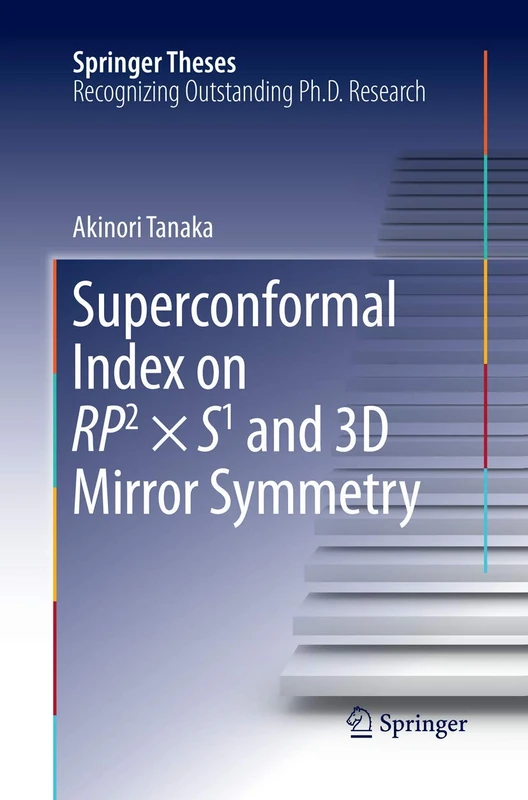 Superconformal Index on RP2 × S1 and 3D Mirror Symmetry (Springer Theses)