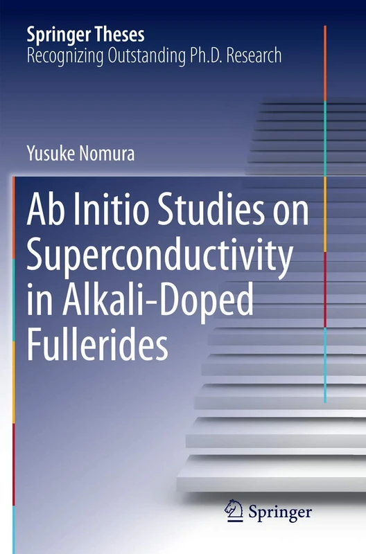 Ab Initio Studies on Superconductivity in Alkali-Doped Fullerides (Springer Theses)
