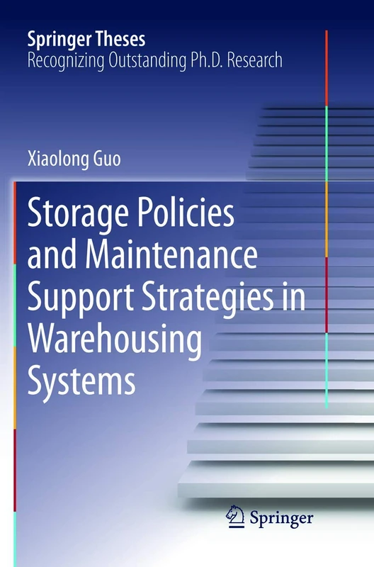 Storage Policies and Maintenance Support Strategies in Warehousing Systems (Springer Theses) - Image 1