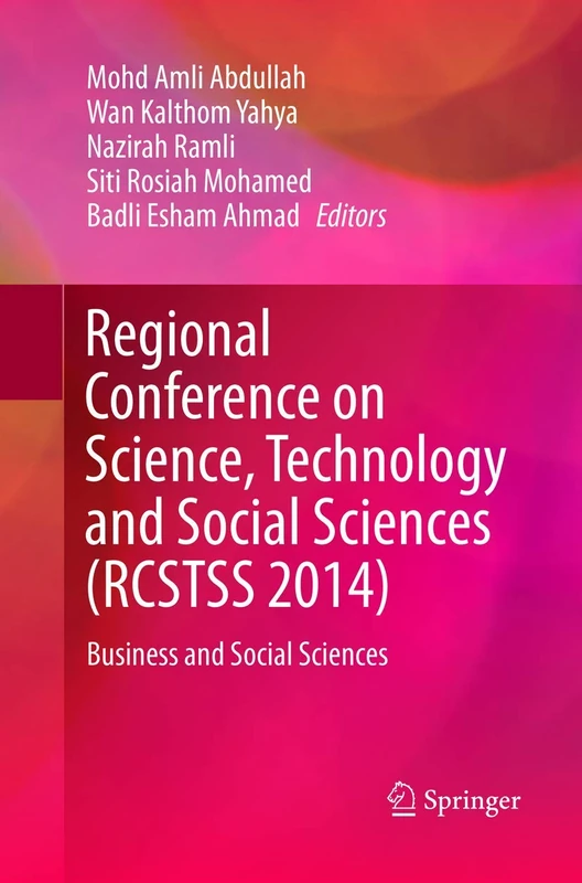 Regional Conference on Science, Technology and Social Sciences (RCSTSS 2014): Business and Social Sciences
