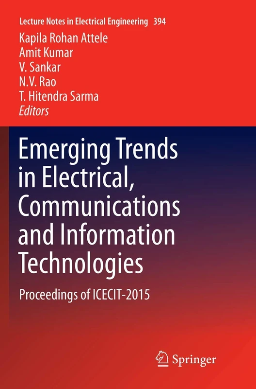Emerging Trends in Electrical, Communications and Information Technologies: Proceedings of ICECIT-2015: 394 (Lecture Notes in Electrical Engineering, 394)