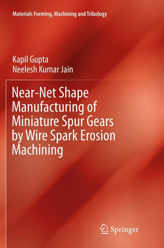 Near-Net Shape Manufacturing of Miniature Spur Gears by Wire Spark Erosion Machining (Materials Forming, Machining and Tribology)