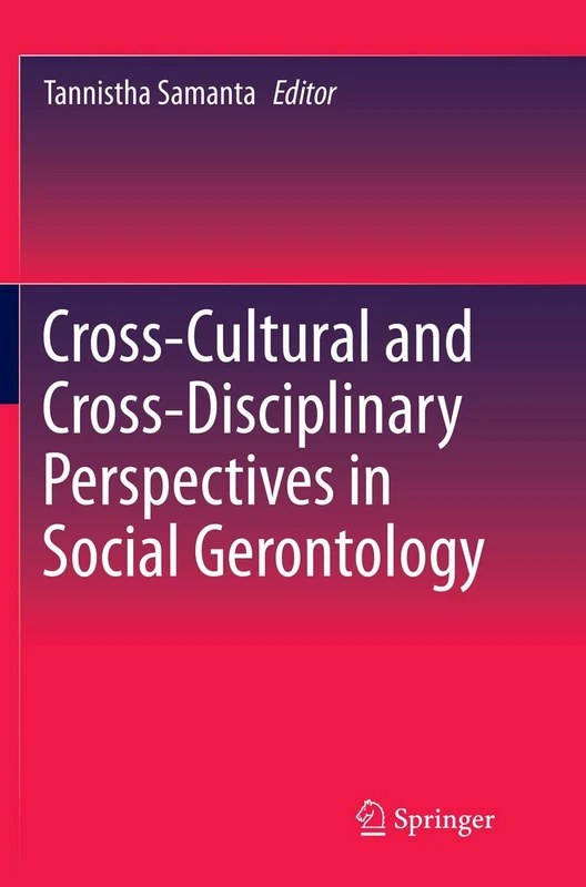 Cross-Cultural and Cross-Disciplinary Perspectives in Social Gerontology