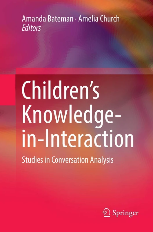 Children’s Knowledge-in-Interaction: Studies in Conversation Analysis