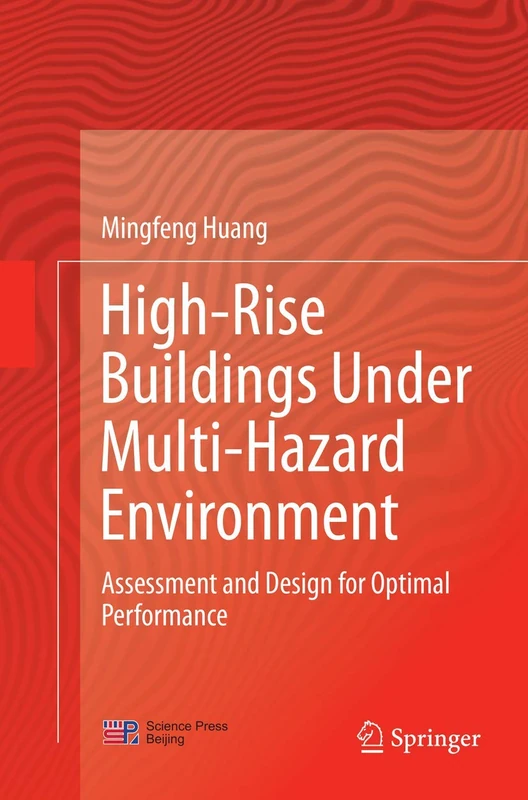 High-Rise Buildings under Multi-Hazard Environment: Assessment and Design for Optimal Performance