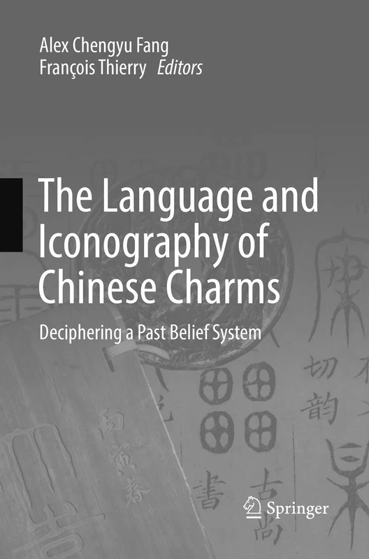 The Language and Iconography of Chinese Charms: Deciphering a Past Belief System
