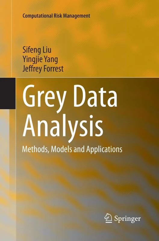 Grey Data Analysis: Methods, Models and Applications (Computational Risk Management)