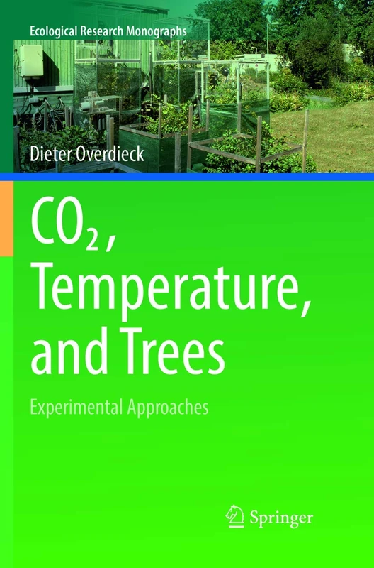 CO2, Temperature, and Trees: Experimental Approaches (Ecological Research Monographs)