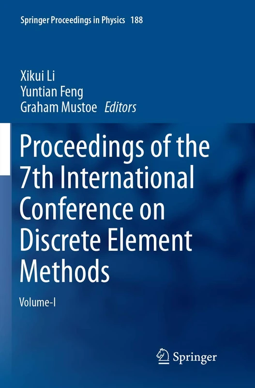 Proceedings of the 7th International Conference on Discrete Element Methods: 188 (Springer Proceedings in Physics, 188)