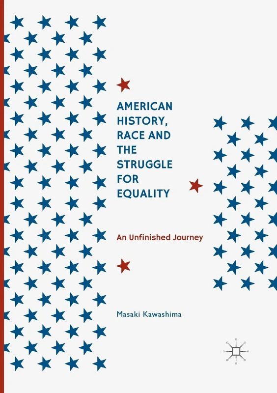 American History, Race and the Struggle for Equality: An Unfinished Journey