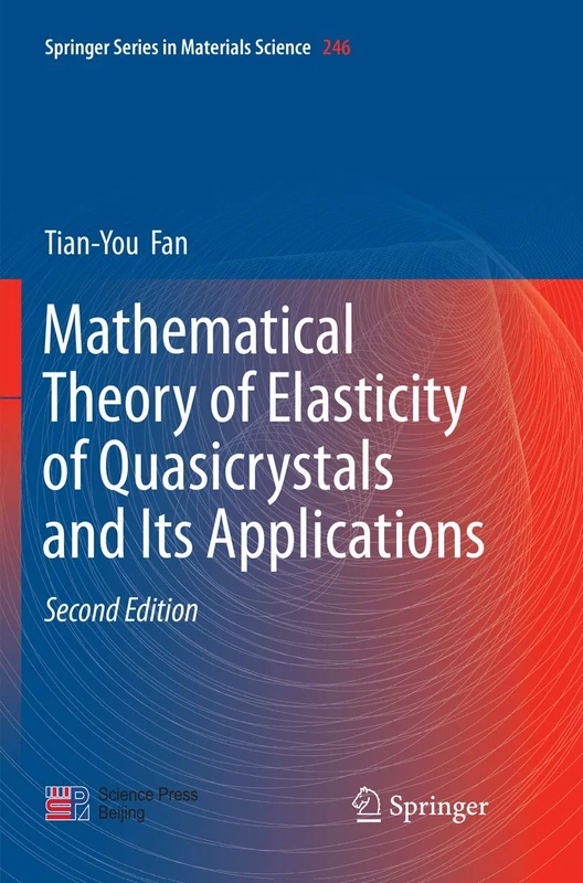 Mathematical Theory of Elasticity of Quasicrystals and Its Applications: 246 (Springer Series in Materials Science, 246)