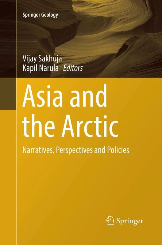 Asia and the Arctic: Narratives, Perspectives and Policies (Springer Geology)