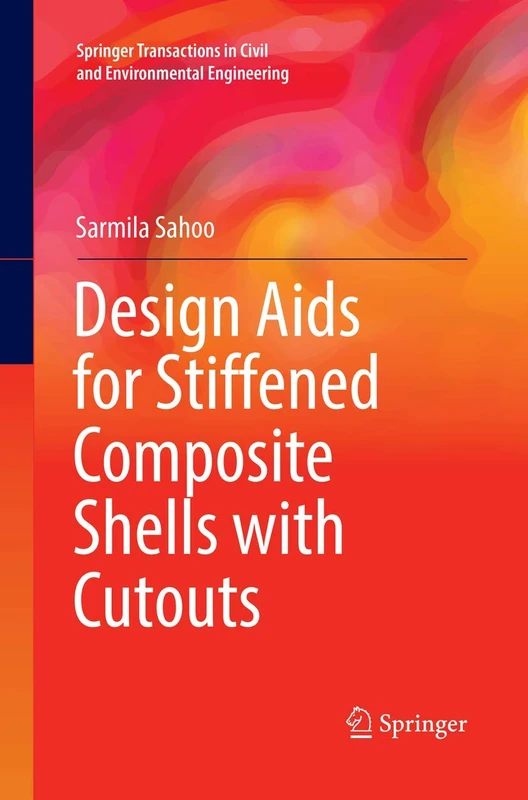 Design Aids for Stiffened Composite Shells with Cutouts (Springer Transactions in Civil and Environmental Engineering)