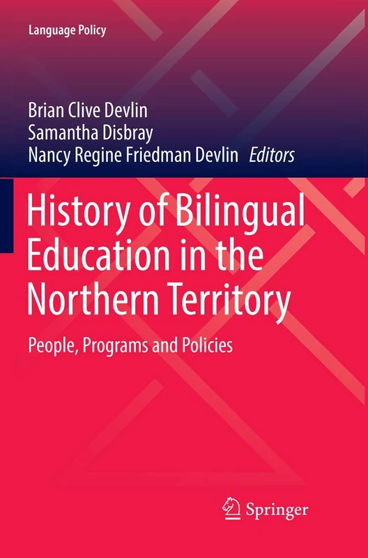 History of Bilingual Education in the Northern Territory: People, Programs and Policies: 12 (Language Policy, 12)