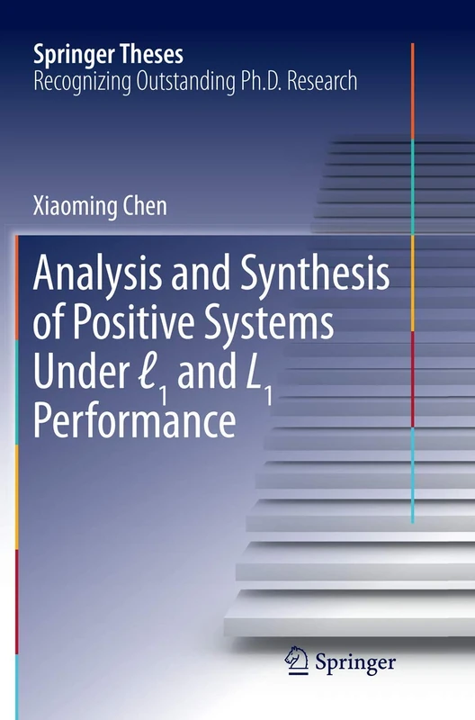 Analysis and Synthesis of Positive Systems Under ℓ1 and L1 Performance (Springer Theses)