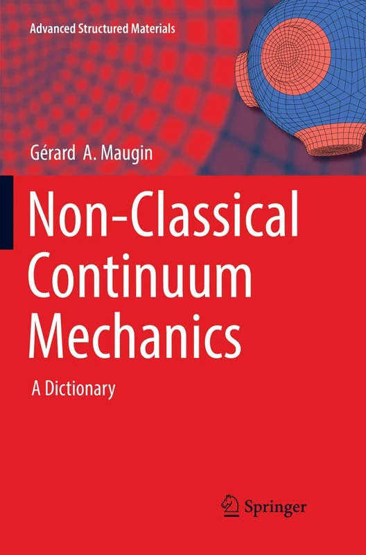 Non-Classical Continuum Mechanics: A Dictionary: 51 (Advanced Structured Materials, 51)