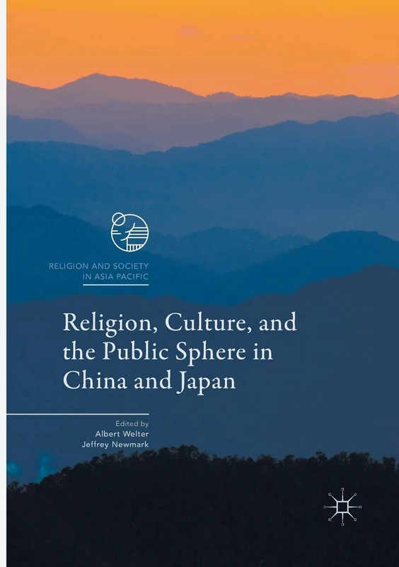 Religion, Culture, and the Public Sphere in China and Japan (Religion and Society in Asia Pacific)