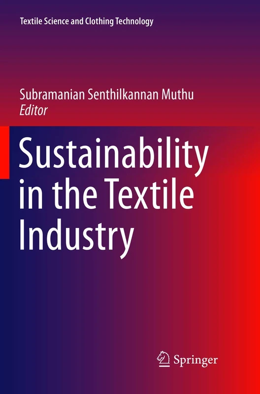 Sustainability in the Textile Industry (Textile Science and Clothing Technology)