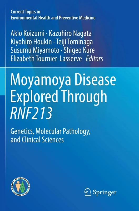 Moyamoya Disease Explored Through RNF213: Genetics, Molecular Pathology, and Clinical Sciences (Current Topics in Environmental Health and Preventive Medicine)