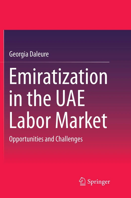 Emiratization in the UAE Labor Market: Opportunities and Challenges