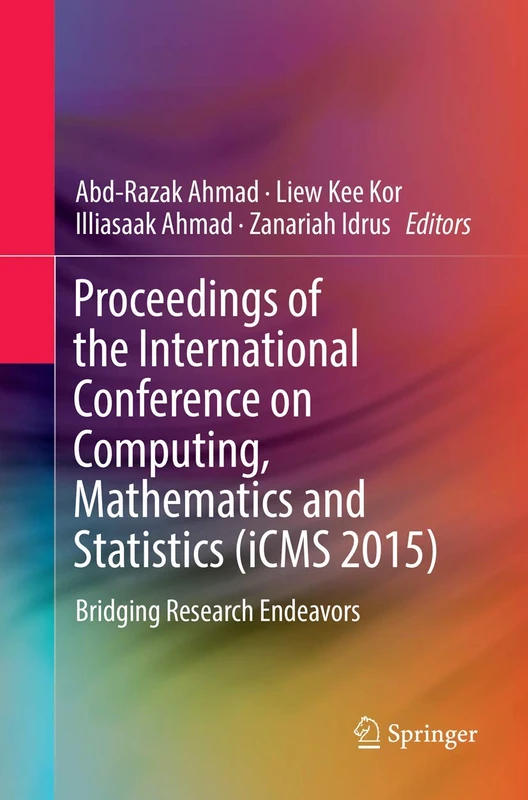 Proceedings of the International Conference on Computing, Mathematics and Statistics (iCMS 2015): Bridging Research Endeavors