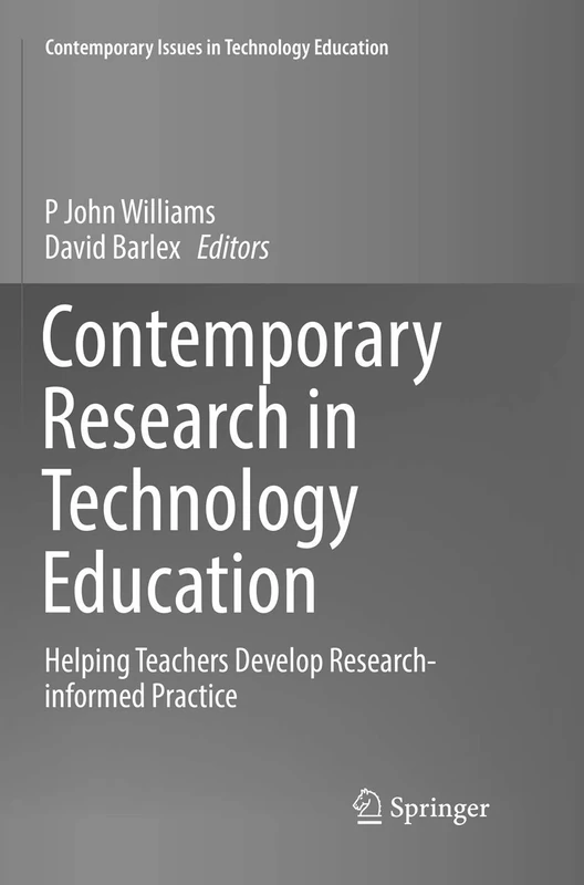 Contemporary Research in Technology Education: Helping Teachers Develop Research-informed Practice