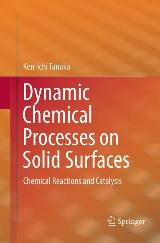 Dynamic Chemical Processes on Solid Surfaces: Chemical Reactions and Catalysis