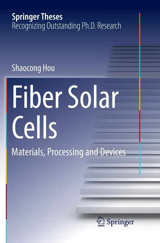Fiber Solar Cells: Materials, Processing and Devices (Springer Theses)