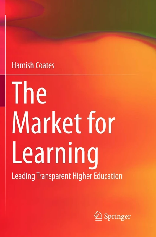 The Market for Learning: Leading Transparent Higher Education